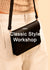 Classic Style Workshop